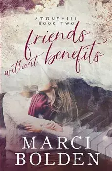 Friends Without Benefits, Paperback/Marci Bolden
