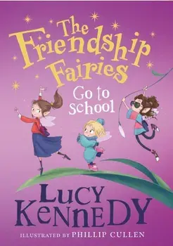 Friendship Fairies Go to School, Paperback/Lucy Kennedy