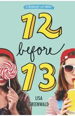 Friendship List: 12 Before 13 - Lisa Greenwald