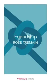 Friendship. Vintage Minis, Paperback/Rose Tremain