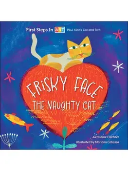Frisky Face the Naughty Cat, Board book/Geraldine Elschner