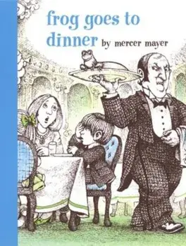Frog Goes to Dinner, Hardcover/Mercer Mayer