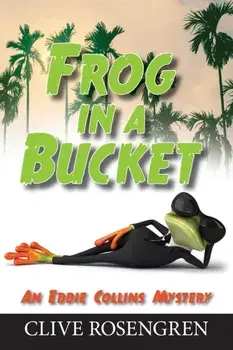 Frog in a Bucket, Paperback/Clive Rosengren
