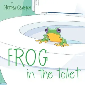 Frog in the toilet, Paperback/Matthew Czarnecki