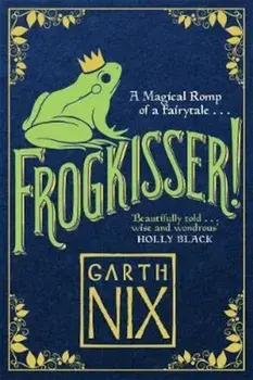 Frogkisser!, Paperback/Garth Nix