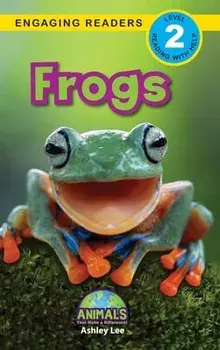 Frogs: Animals That Make a Difference! (Engaging Readers, Level 2), Hardcover/Ashley Lee