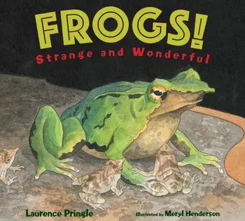 Frogs!: Strange and Wonderful, Paperback/Laurence Pringle