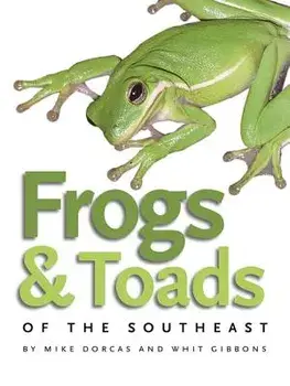 Frogs & Toads of the Southeast, Paperback/Mike Dorcas