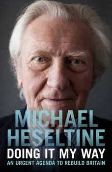 From Acorns to Oaks. An Urgent Agenda to Rebuild Britain, Hardback/Michael Heseltine