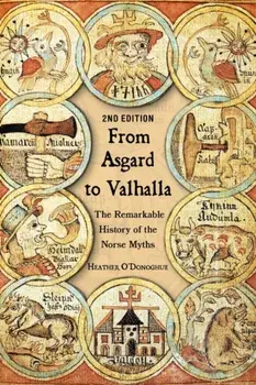 From Asgard to Valhalla. The Remarkable History of the Norse Myths, 2 ed, Paperback/***