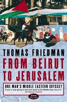 From Beirut to Jerusalem. One Man's Middle Eastern Odyssey, Paperback/Thomas L. Friedman