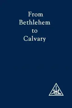 From Bethlehem to Calvary. Initiations of Jesus, New ed, Paperback/Alice A. Bailey