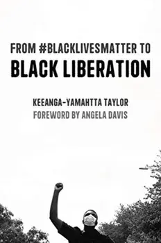From #Blacklivesmatter to Black Liberation (Expanded Second Edition), Paperback/Keeanga-Yamahtta Taylor