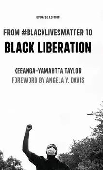 From #Blacklivesmatter to Black Liberation (Expanded Second Edition), Hardcover/***