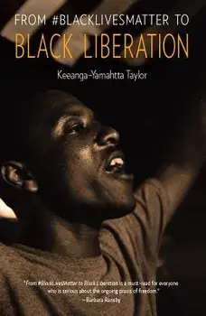 From #blacklivesmatter to Black Liberation, Hardcover/Keeanga-Yamahtta Taylor