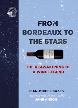 From Bordeaux to the Stars. The Reawakening of a Wine Legend, Hardback/***