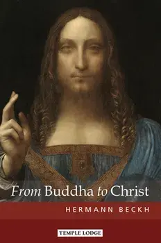 From Buddha to Christ, Paperback/Hermann Beckh