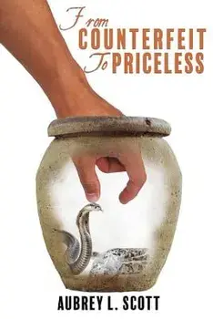 From Counterfeit to Priceless, Paperback/Aubrey L. Scott