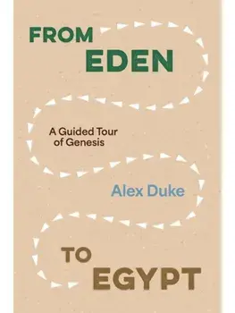 From Eden to Egypt. A Guided Tour of Genesis, Paperback/Alex Duke