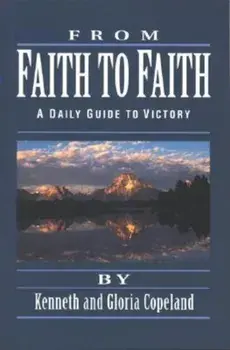 From Faith to Faith Devotional, Paperback/Kenneth Copeland