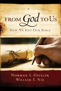 From God to Us: How We Got Our Bible, Paperback/Norman L. Geisler