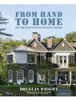From Hand To Home. The Architecture of Douglas Wright, Hardback/Judith Nasatir
