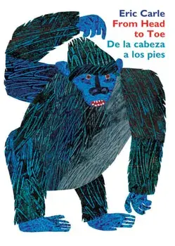 From Head To Toe/de la Cabeza A los Pies, Board book/Eric Carle