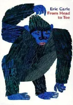 From Head to Toe, Hardcover/Eric Carle