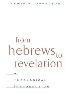 From Hebrews to Revelation, Paperback/Lewis Donelson
