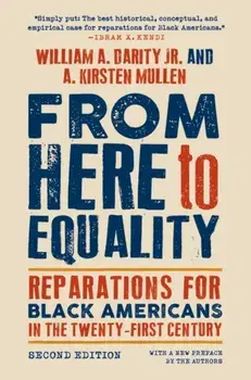 From Here to Equality, Second Edition: Reparations for Black Americans in the Twenty-First Century, Paperback/William A. Darity