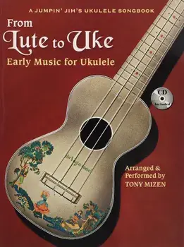 From Lute to Uke: Early Music for Ukulele, Paperback/Tony Mizen