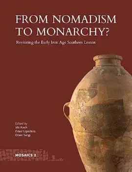 From Nomadism to Monarchy?. Revisiting the Early Iron Age Southern Levant, Hardback/***