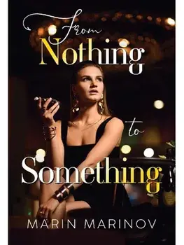 From Nothing to Something, Paperback/Marin Marinov