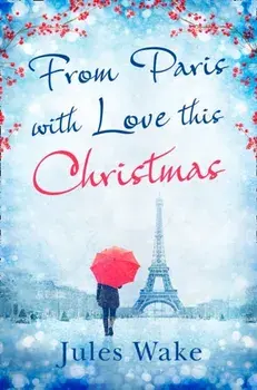 From Paris With Love This Christmas, Paperback/Jules Wake