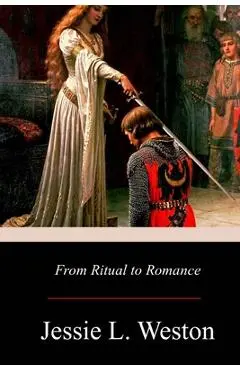 From Ritual to Romance - Jessie L. Weston