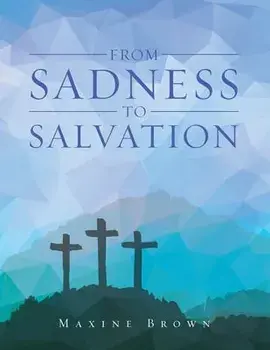 From Sadness to Salvation, Paperback/Maxine Brown