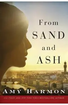 From Sand and Ash - Amy Harmon