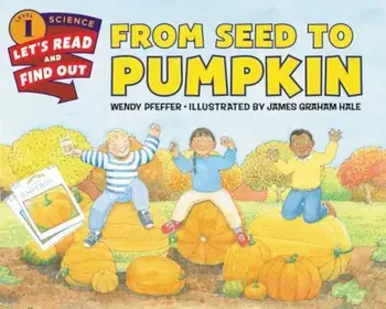 From Seed to Pumpkin, Paperback/Wendy Pfeffer