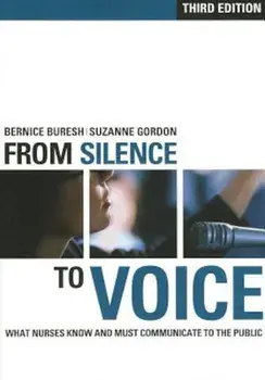 From Silence to Voice: What Nurses Know and Must Communicate to the Public, Paperback/Bernice Buresh