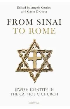 From Sinai to Rome: Jewish Identity in the Catholic Church - Angela Costley