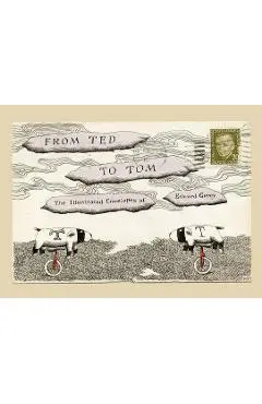 From Ted to Tom: The Illustrated Envelopes of Edward Gorey - Edward Gorey