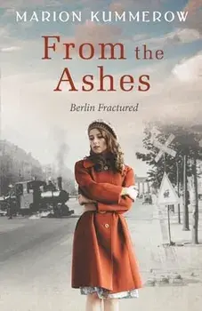 From the Ashes: A Gripping Post World War Two Historical Novel, Paperback/Marion Kummerow