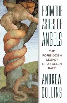 From the Ashes of Angels: The Forbidden Legacy of a Fallen Race, Paperback/Andrew Collins
