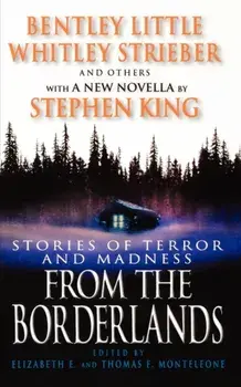 From the Borderlands: Stories of Terror and Madness, Paperback/Elizabeth E. Monteleone
