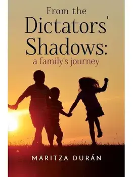 From the Dictators' Shadows: A Family's Journey, Paperback/Maritza Duran