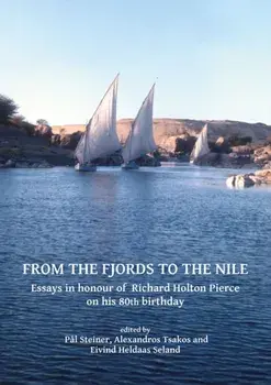 From the Fjords to the Nile: Essays in honour of Richard Holton Pierce on his 80th birthday, Paperback/***