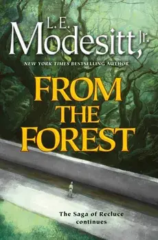 From the Forest, Hardback/L. E. Modesitt, Jr.