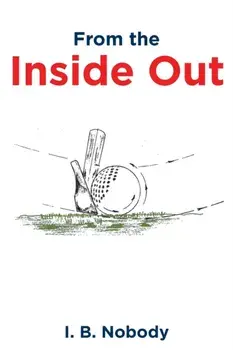 From the Inside Out, Paperback/I. B. Nobody