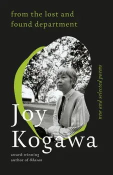 From The Lost And Found Department. New and Selected Poems, Paperback/Joy Kogawa