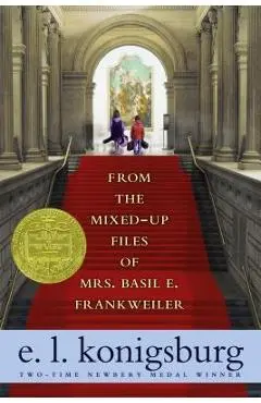 From the Mixed-Up Files of Mrs. Basil E. Frankweiler - E. L. Konigsburg